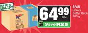 Spar Choice Butter Brick-500g Each