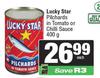 Lucky Star Pilchards In Tomato Or Chilli Sauce-400g