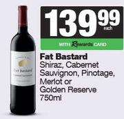 Fat Bastard Shiraz,Cabernet Sauvignon,Pinotage,Merlot Or Golden Reserve-750ml