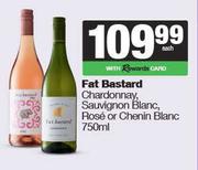 Fat Bastard Chardonnay,Sauvignon Blanc,Rose Or Chenin Blanc-750ml