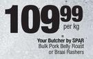 Your Butcher By Spar Bulk Pork Belly Roast Or Braai Rashers-Per Kg