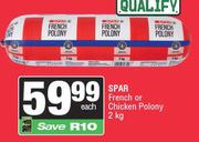 Spar French Or Chicken Polony-2Kg