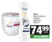Dove Body Lotion Or Creams Assorted-400ml