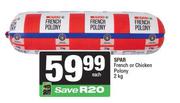 Spar French Or Chicken Polony-2Kg