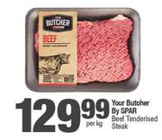 Your Butcher By Spar Beef Tenderised Steak-Per Kg