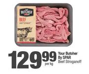 Your Butcher By Spar Beef Stroganoff-Per Kg