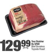 Your Butcher By Spar Beef Boneless Topside Roast-Per Kg