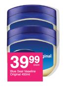 Blue Seal Vaseline (Original)-450ml Each