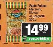 Pasta Polana Macaroni, Elbows Or Spaghetti-500g Each