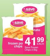 Save Frozen Chips-2.5Kg Each