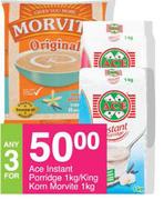 Ace Instant Porridge 1Kg/King Korn Morvite 1Kg-For Any 3