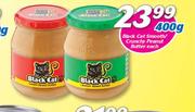 Black Cat Smooth/Crunchy Peanut Butter-400gm Each
