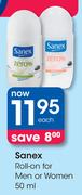 Sanex Roll-on for Men or Women-50ml Each