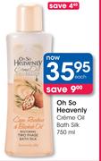 Oh So Heavenly Creme Oil Bath Silk-750ml