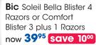 Bic Soleil Bella Blister 4 Razors Or Comfort Blister 3+ 1 Razors-Per Pack