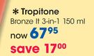 Tropitone Bronze It 3-in-1-150ml