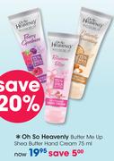 Oh So Heavenly Butter Me Up Shea Butter Hand Cream-75ml