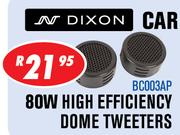Dixon 80W High Efficiency Dome Tweeters BC003AP-Per Pair