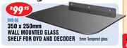 350 x 250mm Wall Mounted Glass Shelf For DVD And Decoder DVD-5S