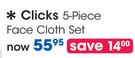 Clicks 5 Piece Face Cloth Set-Per Set