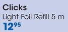 Clicks Light Foil Refill-5m Each