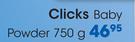 Clicks Baby Powder-750g