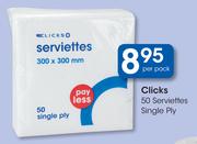 Clicks 50 Serviettes Single Ply-Per Pack