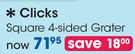 Clicks 4 Sided Square Grater-Each
