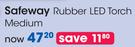 Safeway Rubber LED Touch Medium-Each