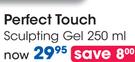 Perfect Touch Sculpting Gel-250ml