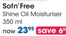 Sofn'Free Shine Oil Moisturiser-350ml