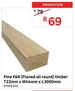 Pine Par (Planed All Round) Timber 81469348-T22mm x W44mm x L3000mm