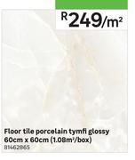 Floor Tile Porcelain Tymfi Glossy 60cm x 60cm (1.08 Sqm/Box)-Per Sqm
