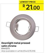 Satin Metal Pressed Chrome Downlight