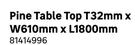 Pine Table Top T32mm x W610mm x L1800mm 81414996