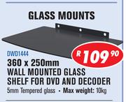 Glass Mounts 360 x 250mm Wall Mounted Glass Shelf For DVD & decoder DWD1444