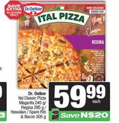 Dr.Oetker Ital Classic Pizza Magarita 240g/ Regina 295g/ Hawaiian/ Spare Rib & Bacon 305g-Each