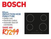 Bosch 60cm Induction Hob PIA611T18E