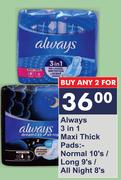 Always 3 In 1 Maxi Thick Pads Normal 10's/Long 9's/All Night 8's-For 2