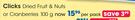 Clicks Dried Fruit & Nuts Or Cranberries-100g Per pack