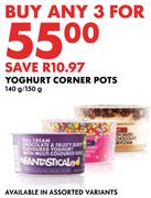 Yoghurt Corner Pots-For Any 3 x 140g/150g