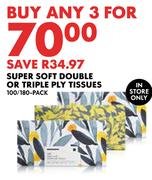Super Soft Double Or Triple Ply Tissues-For Any 3 x 100/180 Pack