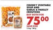 Chunky Vegetable Soup And Garlic & Parsley Croutons 1.5kg/180g-For Both
