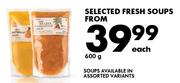 Selected Fresh Soups-600g Each
