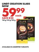 Lindt Creation Slabs-140g/ 145g/ 150g Each