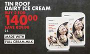 Tin Roof Dairy Ice Cream-For 2 x 2L