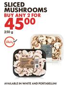 Sliced Mushrooms-For Any 2 x 250g