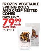 Frozen Vegetable Spring Rolls & Crisp Netted Cones-400g/500g Each