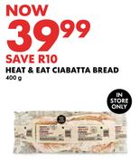 Heat & Eat Ciabatta Bread-400g