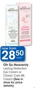 Oh So Heavenly Lasting Perfection Eye Cream Or Classic Care BB Cream-Each